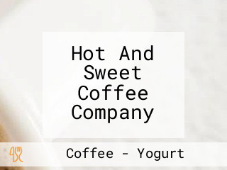 Hot And Sweet Coffee Company