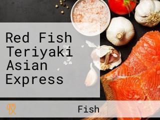 Red Fish Teriyaki Asian Express