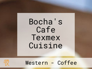 Bocha's Cafe Texmex Cuisine