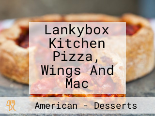 Lankybox Kitchen Pizza, Wings And Mac