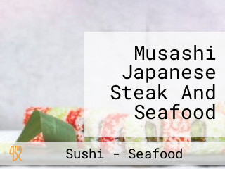 Musashi Japanese Steak And Seafood