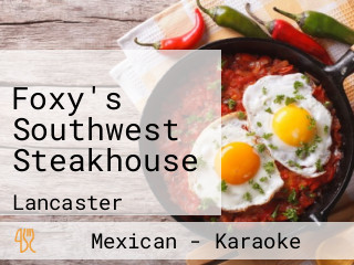 Foxy's Southwest Steakhouse