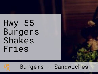 Hwy 55 Burgers Shakes Fries