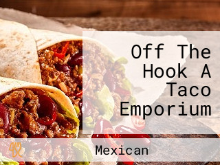 Off The Hook A Taco Emporium