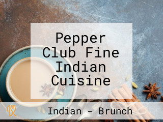 Pepper Club Fine Indian Cuisine