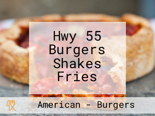 Hwy 55 Burgers Shakes Fries