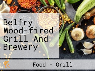 Belfry Wood-fired Grill And Brewery