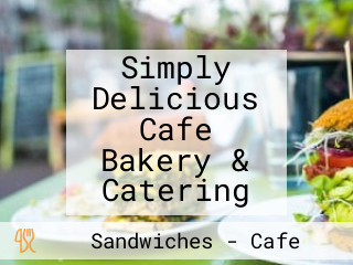 Simply Delicious Cafe Bakery & Catering