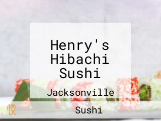 Henry's Hibachi Sushi