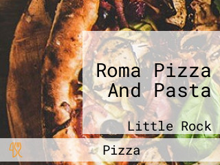 Roma Pizza And Pasta