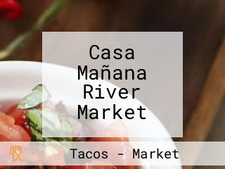 Casa Mañana River Market