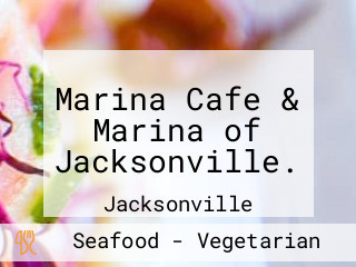 Marina Cafe & Marina of Jacksonville.