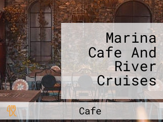 Marina Cafe And River Cruises