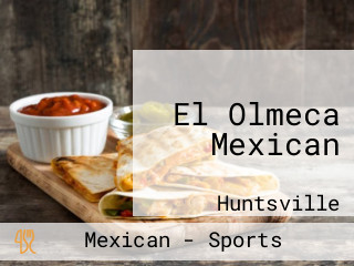 El Olmeca Mexican