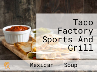 Taco Factory Sports And Grill