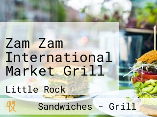 Zam Zam International Market Grill