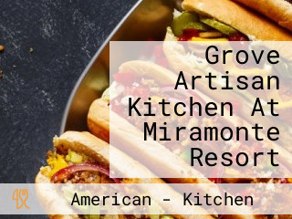 Grove Artisan Kitchen At Miramonte Resort