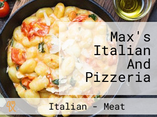 Max's Italian And Pizzeria