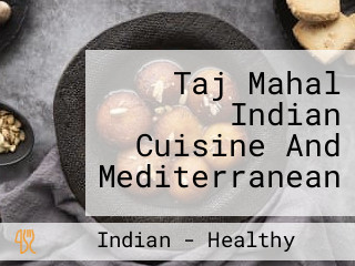 Taj Mahal Indian Cuisine And Mediterranean