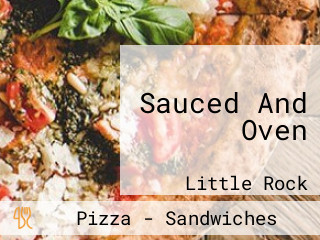 Sauced And Oven