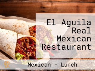 El Aguila Real Mexican Restaurant