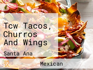 Tcw Tacos, Churros And Wings