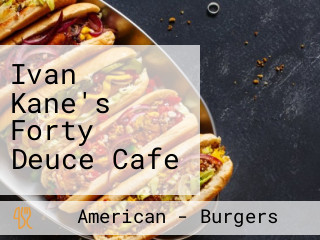 Ivan Kane's Forty Deuce Cafe