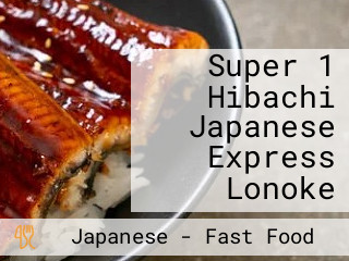 Super 1 Hibachi Japanese Express Lonoke