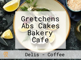 Gretchens Abs Cakes Bakery Cafe