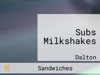 Subs Milkshakes