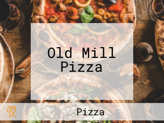 Old Mill Pizza