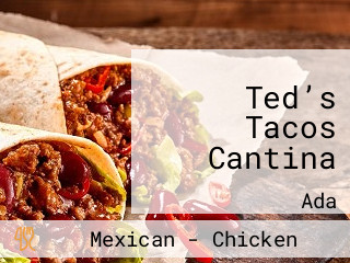 Ted’s Tacos Cantina