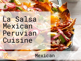 La Salsa Mexican Peruvian Cuisine