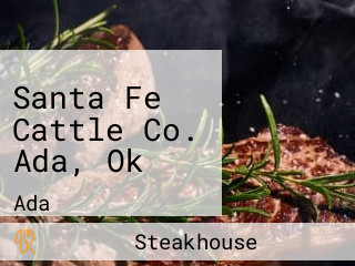 Santa Fe Cattle Co. Ada, Ok