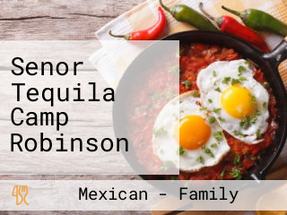 Senor Tequila Camp Robinson