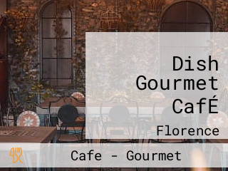 Dish Gourmet CafÉ