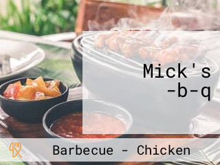 Mick's -b-q