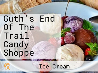 Guth's End Of The Trail Candy Shoppe