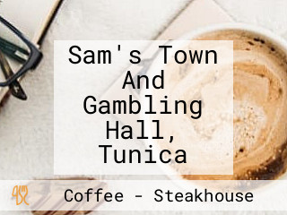 Sam's Town And Gambling Hall, Tunica