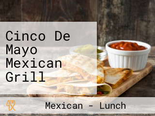 Cinco De Mayo Mexican Grill