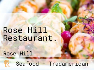 Rose Hill Restaurant.