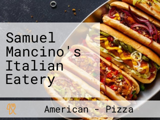 Samuel Mancino's Italian Eatery