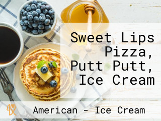 Sweet Lips Pizza, Putt Putt, Ice Cream