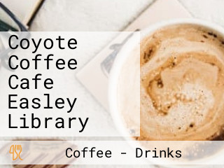 Coyote Coffee Cafe Easley Library