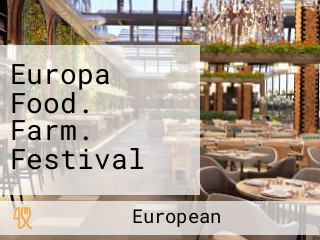 Europa Food. Farm. Festival