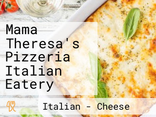 Mama Theresa's Pizzeria Italian Eatery