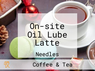 On-site Oil Lube Latte