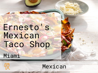 Ernesto's Mexican Taco Shop