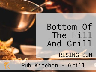 Bottom Of The Hill And Grill