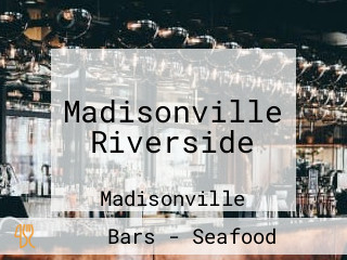 Madisonville Riverside